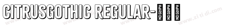 CitrusGothic Regular字体转换